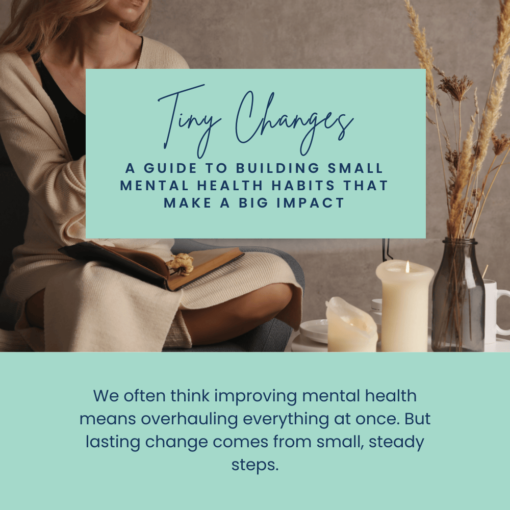 Tiny changes, big impact: a guide to building small but sustainable habits that support change