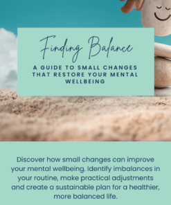 Finding balance: a guide to identifying small changes that restore your mental wellbeing